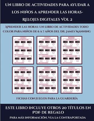 Cover of Fichas con juegos para la guardería (Un libro de actividades para ayudar a los niños a aprender las horas- Relojes digitales Vol 2)