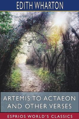 Book cover for Artemis to Actaeon and Other Verses (Esprios Classics)