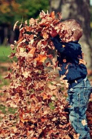 Cover of Yay, Autumn Leaves! Cute Child Playing Outside Journal