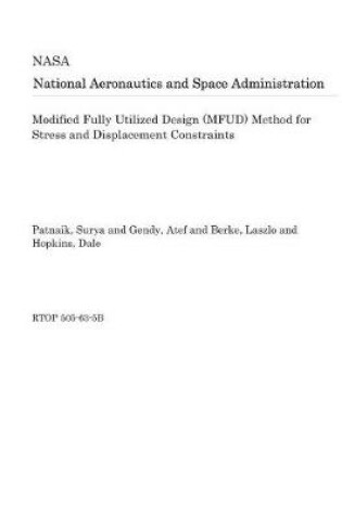 Cover of Modified Fully Utilized Design (Mfud) Method for Stress and Displacement Constraints