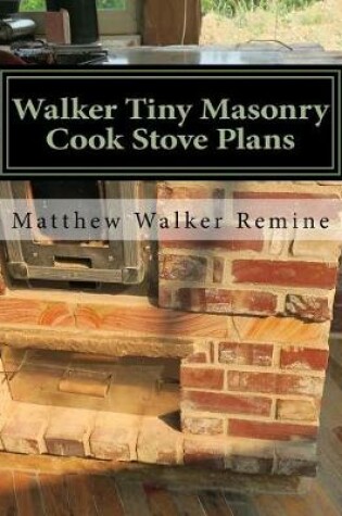 Cover of Walker Tiny Masonry Cook Stove Plans
