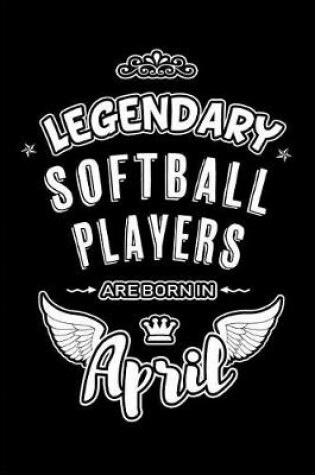 Cover of Legendary Softball Players are born in April