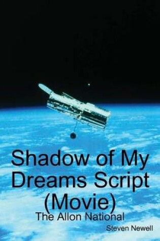 Cover of Shadow of My Dreams Script Movie: The Allon National