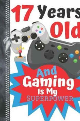 Cover of 17 Years Old And Gaming Is My Superpower