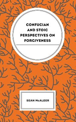 Cover of Confucian and Stoic Perspectives on Forgiveness