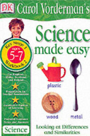 Cover of Science Made Easy:  Age 5-7 Workbook 2 Looking at Differences & Similarities