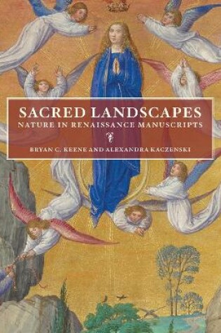 Cover of Sacred Landscapes - Nature in Renaissance Manuscripts