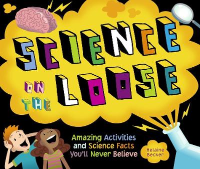 Cover of Science on the Loose: Amazing Insect Science and Bug Facts You'll Never Believe