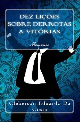 Book cover for Dez (10) Licoes Sobre Derrotas E Vitorias