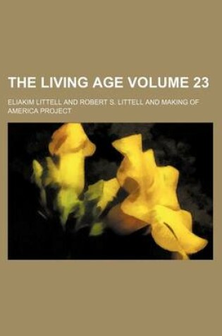 Cover of The Living Age Volume 23