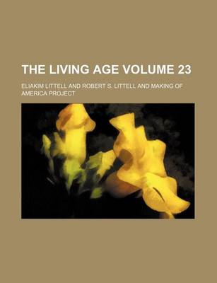 Book cover for The Living Age Volume 23