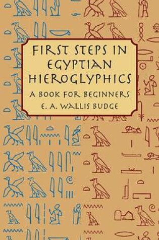 Cover of First Steps in Egyptian Hieroglyphics