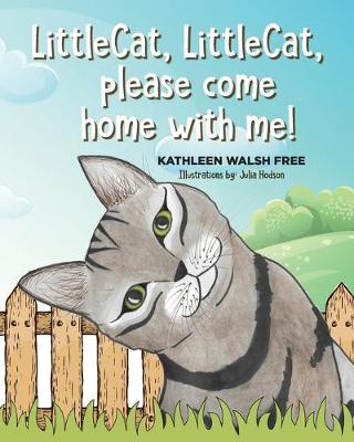 Cover of LittleCat, LittleCat, please come home with me!