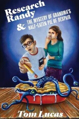 Cover of Research Randy and The Mystery of Grandma's Half-Eaten Pie of Despair