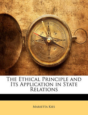 Book cover for The Ethical Principle and Its Application in State Relations