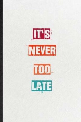 Cover of It's Never Too Late