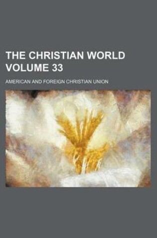 Cover of The Christian World Volume 33