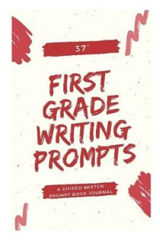 Cover of 37 First Grade Writing Prompts