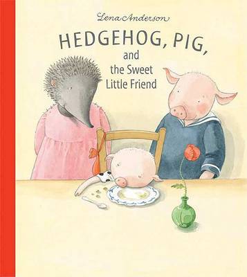 Book cover for Hedgehog, Pig and the Sweet Little Friend