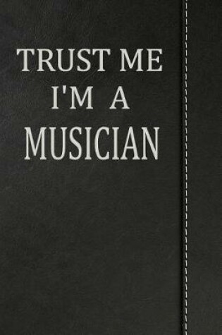 Cover of Trust Me I'm a Musician