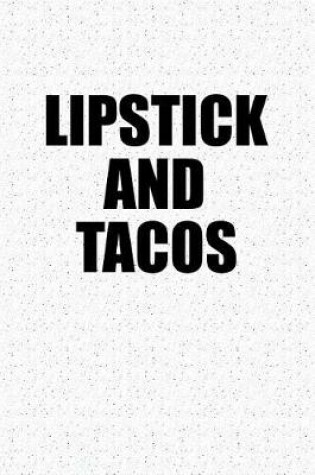 Cover of Lipstick and Tacos