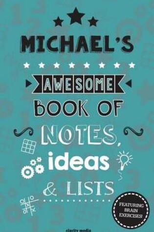 Cover of Michael's Awesome Book Of Notes, Lists & Ideas