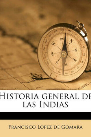 Cover of Historia General de Las Indias Volume 2