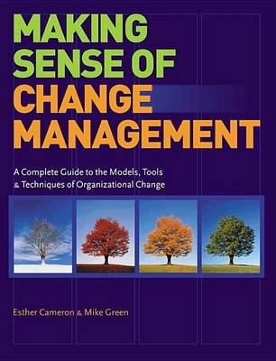 Book cover for Making Sense of Change Management: A Complete Guide to the Models, Tools and Techniques of Organizational Change