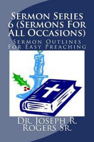 Cover of Sermon Series 6 (Sermons For All Occasions...)