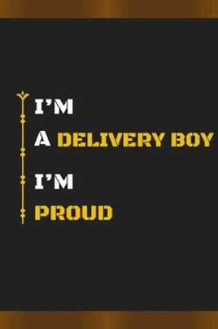 Cover of I'm a Delivery Boy I'm Proud