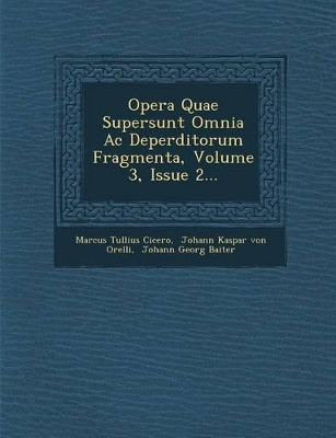 Book cover for Opera Quae Supersunt Omnia AC Deperditorum Fragmenta, Volume 3, Issue 2...