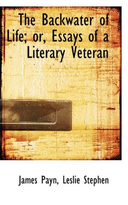 Book cover for The Backwater of Life; Or, Essays of a Literary Veteran