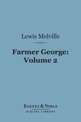 Cover of Farmer George, Volume 2 (Barnes & Noble Digital Library)