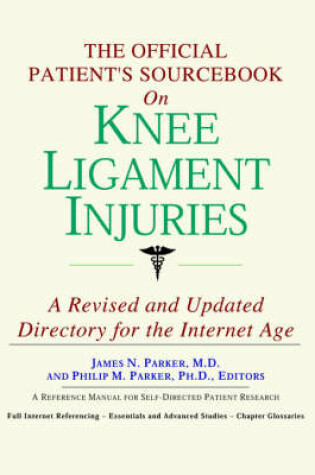 Cover of The Official Patient's Sourcebook on Knee Ligament Injuries