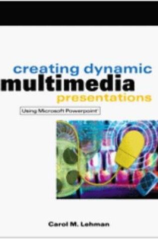 Cover of Creating Dynamic Multimedia Presentations