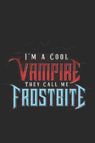 Cover of I'm a Cool Vampire they call me Frostbite