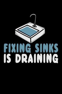 Book cover for Fixing Sinks is Draining