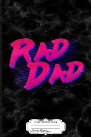 Cover of Rad Dad Retro Composition Notebook