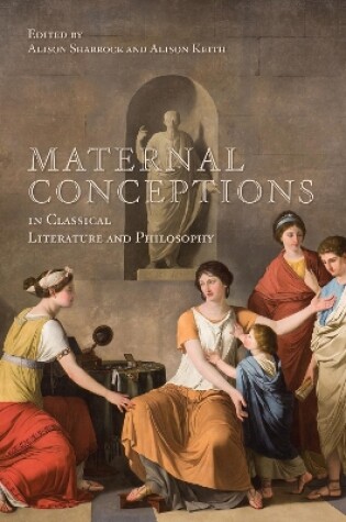 Cover of Maternal Conceptions in Classical Literature and Philosophy