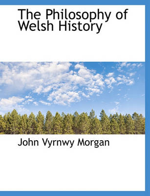 Book cover for The Philosophy of Welsh History