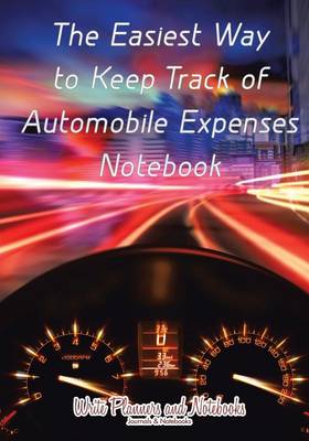 Book cover for The Easiest Way to Keep Track of Automobile Expenses Notebook