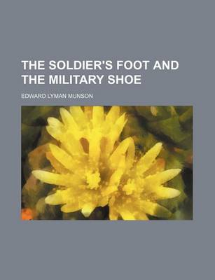 Book cover for The Soldier's Foot and the Military Shoe