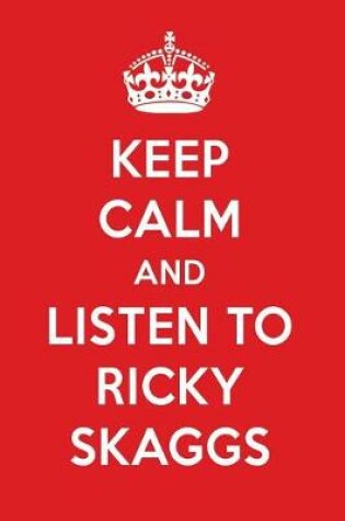 Cover of Keep Calm and Listen to Ricky Skaggs