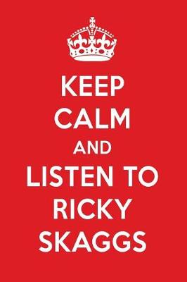 Book cover for Keep Calm and Listen to Ricky Skaggs