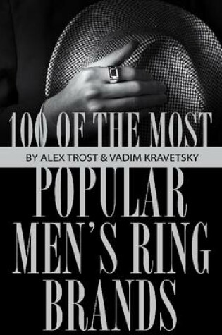 Cover of 100 of the Most Popular Men's Ring Brands