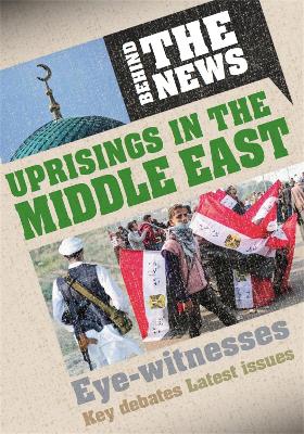 Book cover for Behind the News: Uprisings in the Middle East