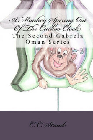 Cover of A Monkey Sprung Out Of The Cuckoo Clock