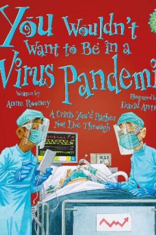 Cover of You Wouldn't Want To Be In A Virus Pandemic!