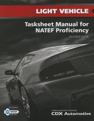 Book cover for Light Vehicle Tasksheet Manual For NATEF Proficiency, 2013 NATEF Edition