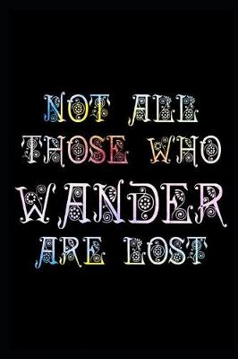 Cover of Not All Those Who Wander Are Lost